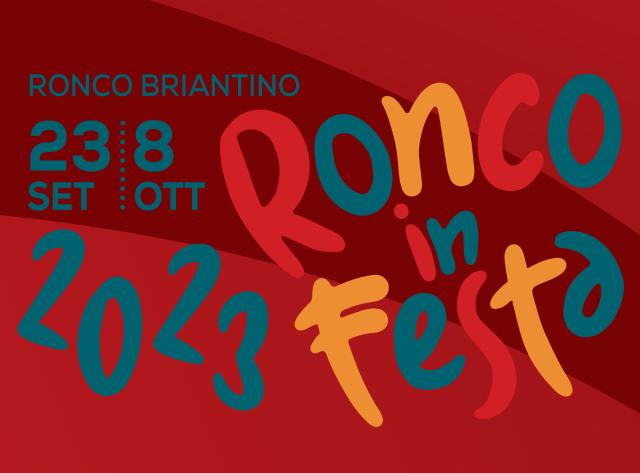 RONCO IN FESTA 2023 - Palio dei Rioni, Festa dell'Oratorio, Festa Patronale e tanto altro!